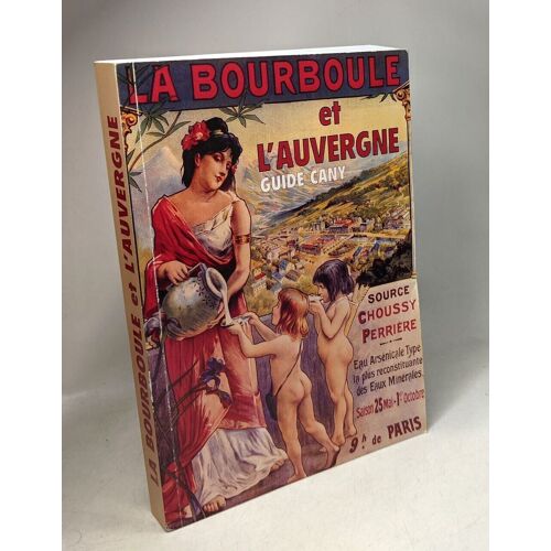 La Bourboule Et L'auvergne Guide Cany --- 4e Édition De 1950 En Fac-Simile (2010)
