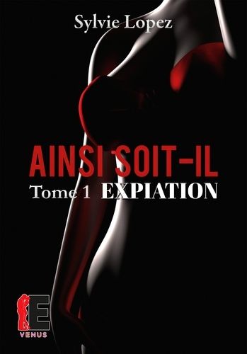 Ainsi Soit-Il - Tome 1 - Expiation