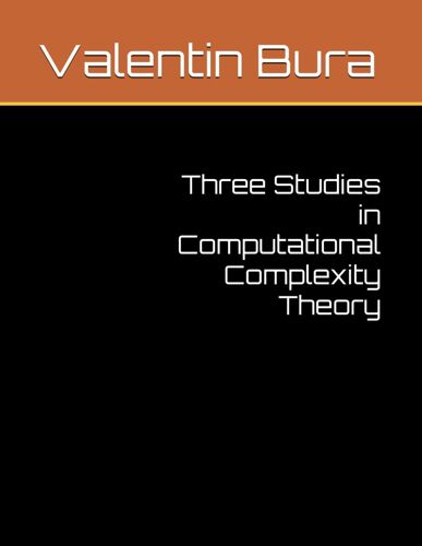 Three Studies In Computational Complexity Theory (Publications In Mathematics)