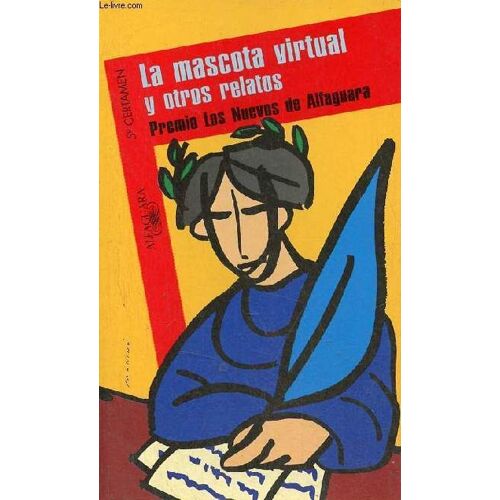 La Mascota Virtual Y Otros Relatos - Premio Los Nuevos De Alfaguara.