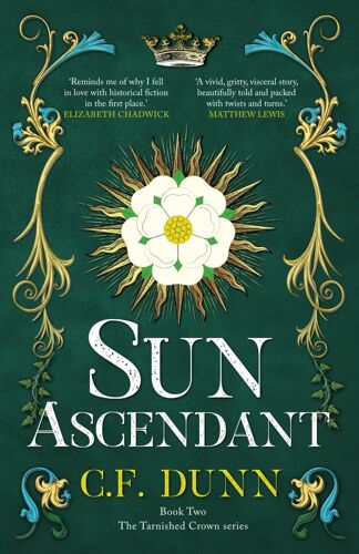 Sun Ascendant: An Intense And Compelling Mix Of Love, War, And Politics During The Wars Of The Roses.