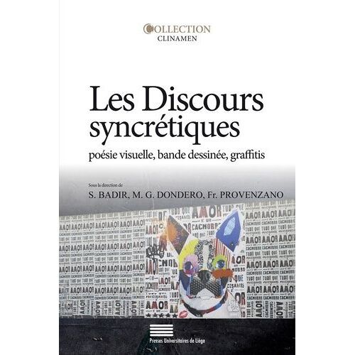 Les Discours Syncrétiques - Poésie Visuelle, Bande Dessinée, Graffitis