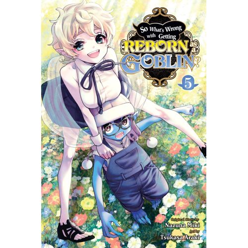 So What's Wrong With Getting Reborn As A Goblin?, Vol. 5