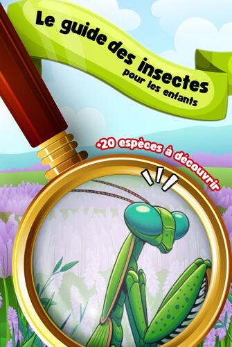 Guide Des Insectes Pour Les Enfants: Un Livre Éducatif Et Amusant