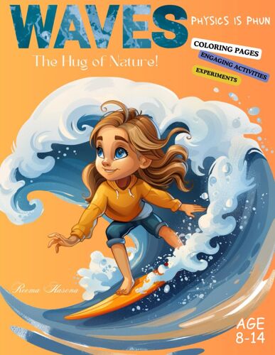 Waves: The Hug Of Nature! (Physics Is Phun)