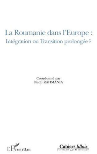 La Roumanie Dans L'europe : Intégration Ou Transition Prolongée ?