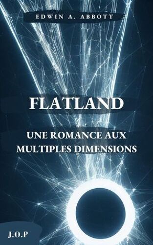 Flatland : Une Romance Aux Multiples Dimensions