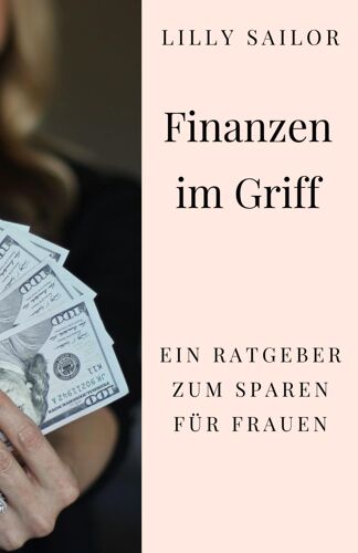 Finanzen Im Griff: Ein Ratgeber Zum Sparen Für Frauen