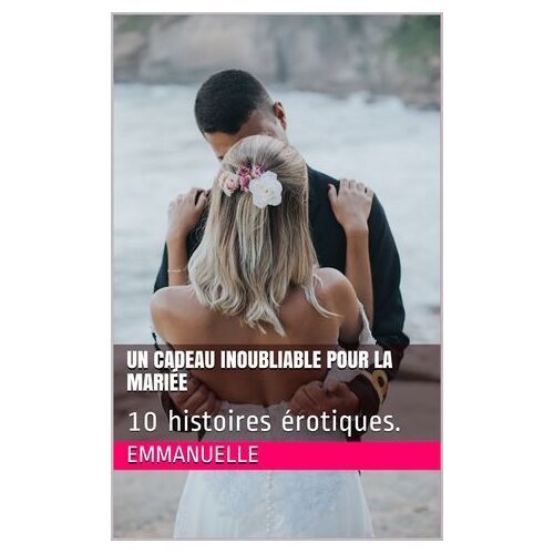 Un Cadeau Inoubliable Pour La Mariée