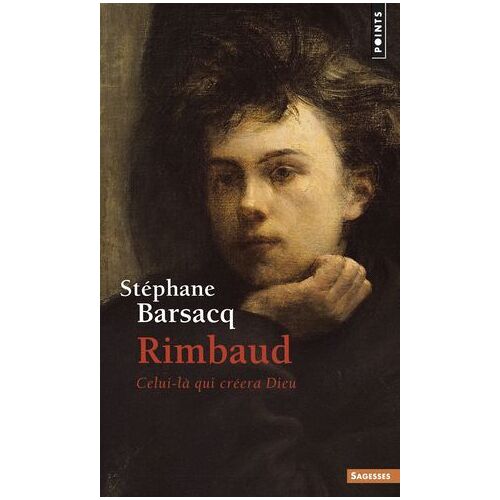 Rimbaud (Inédit). Celui-Là Qui Créera Dieu