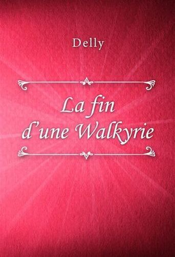 La Fin D'une Walkyrie