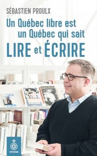 Un Québec Libre Est Un Québec Qui Sait Lire Et Écrire