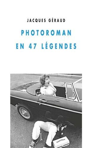 Photoroman En 47 Légendes