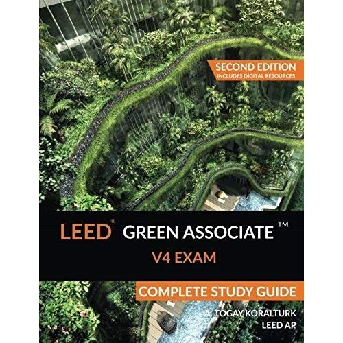 Leed Green Associate V4 Exam Complete Study Guide (Second Edition)