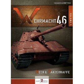 Wehrmacht 46 - L'arsenal Du Reich - Volume 1