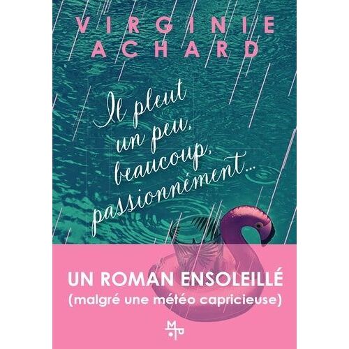 Il Pleut, Un Peu, Beaucoup, Passionnément