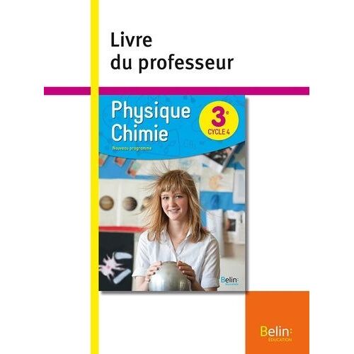 Physique Chimie 3e - Livre Du Professeur