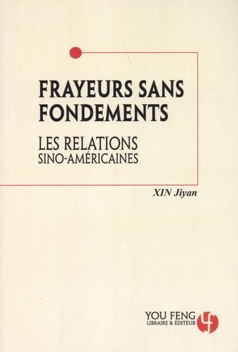 Frayeur Sans Fondement - Les Relations Sino-Américaines