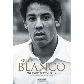 Serge Blanco - Mes Rebonds Favorables