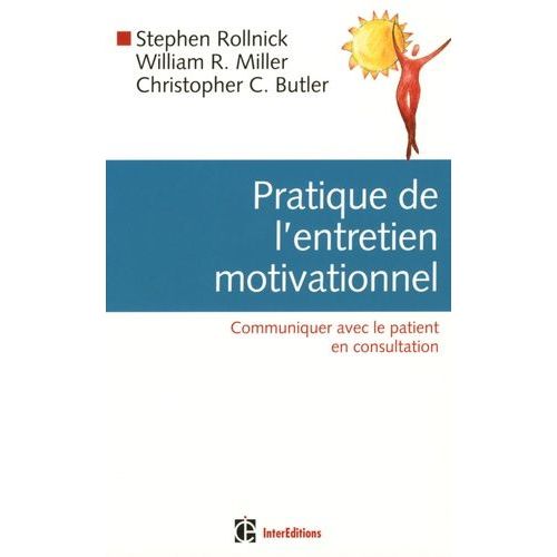 Pratique De L'entretien Motivationnel - Communiquer Avec Le Patient En Consultation