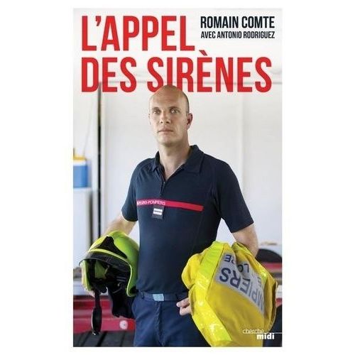 L'appel Des Sirènes - Vocation : Sapeur-Pompier