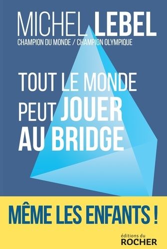 Tout Le Monde Peut Jouer Au Bridge - Nouvelle Génération