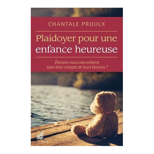 Plaidoyer Pour Une Enfance Heureuse