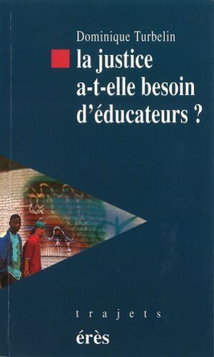 La Justice A- T-Elle Besoin D Éducateurs ?