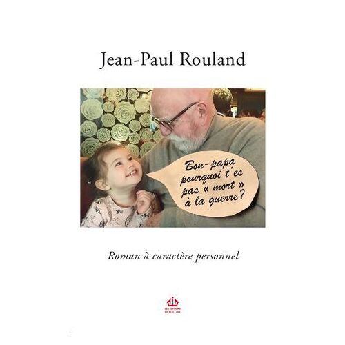 Bon Papa, Pourquoi T'es Pas Mort À La Guerre ?