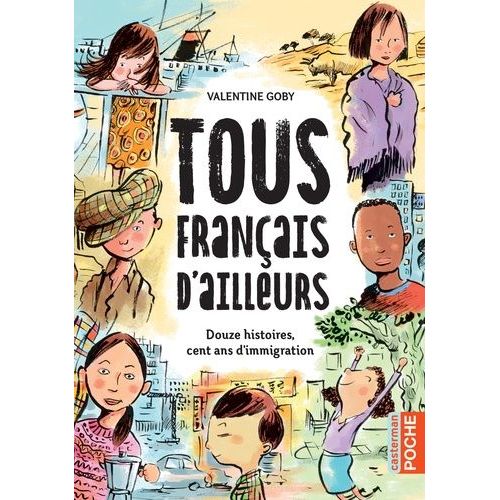 Tous Français D'ailleurs - Douze Histoires, Cent Ans D'immigration