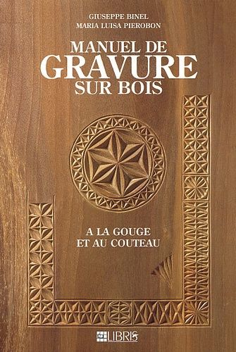 Manuel De Gravure Sur Bois - A La Gouge Et Au Couteau