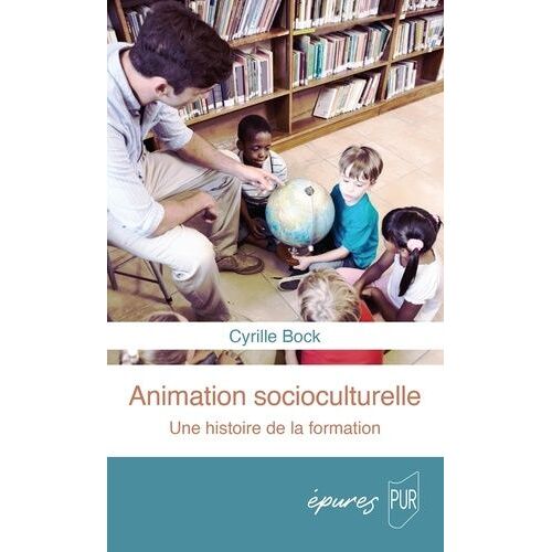 Animation Socioculturelle - Une Histoire De La Formation