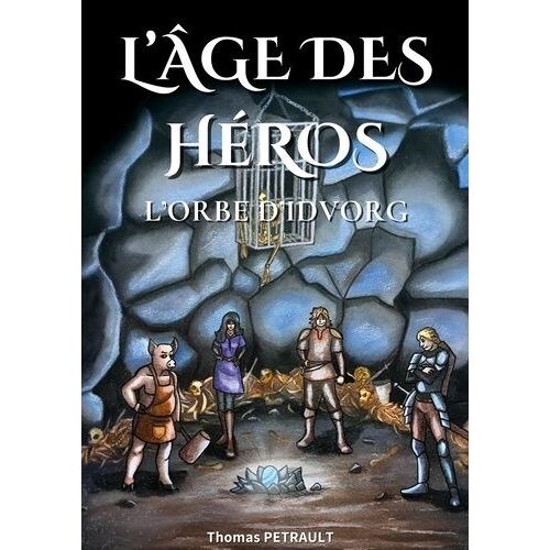 L'âge Des Héros - L'orbe D'idvorg