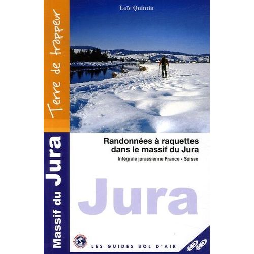 Randonnées À Raquettes Dans Le Massif Du Jura - Intégrale Jurassienne France-Suisse
