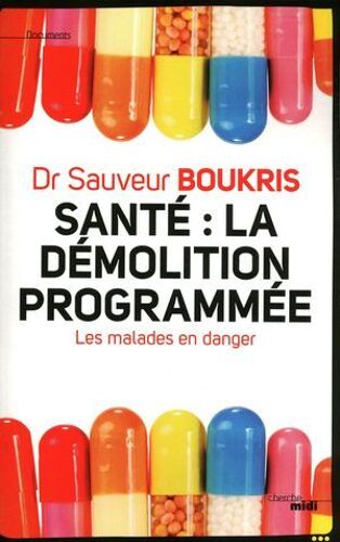 Santé : La Démolition Programmée