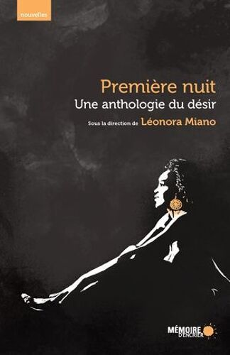 Une Anthologie Du Désir. Première Nuit.
