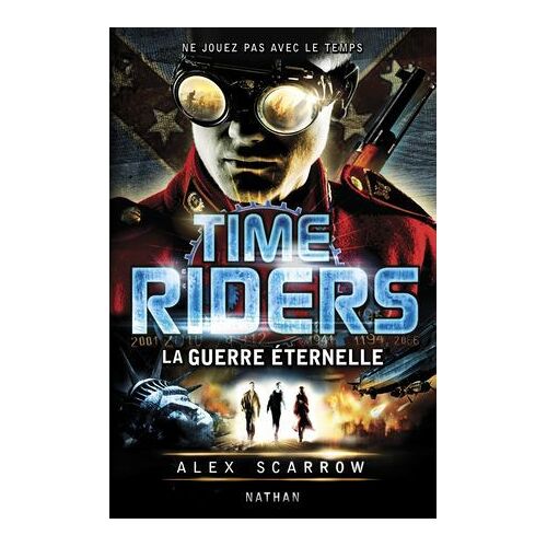 Time Riders 4 - La Guerre Eternelle