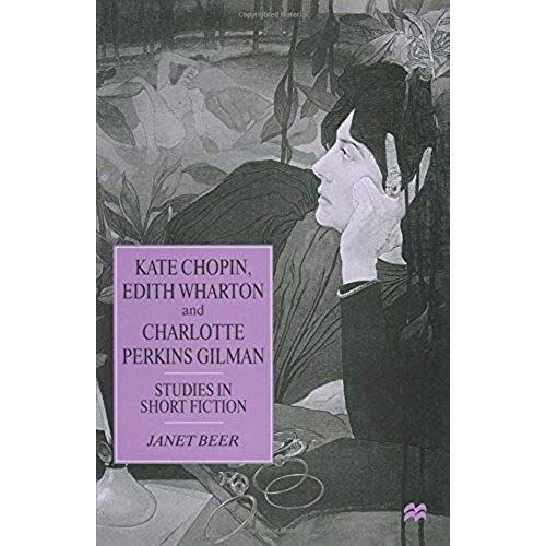 Kate Chopin, Edith Wharton And Charlotte Perkins Gilman