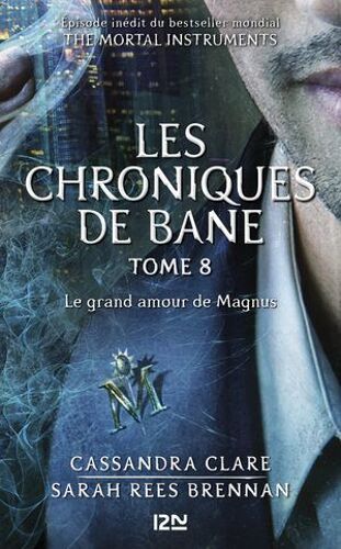 The Mortal Instruments - Les Chroniques De Bane Tome 8 : Le Grand Amour De Magnus