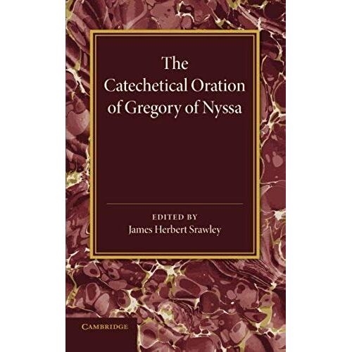The Catechetical Oration Of Gregory Of Nyssa