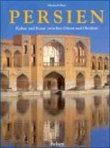 Persien: Kunst Und Kultur Zwischen Orient Und Okzident