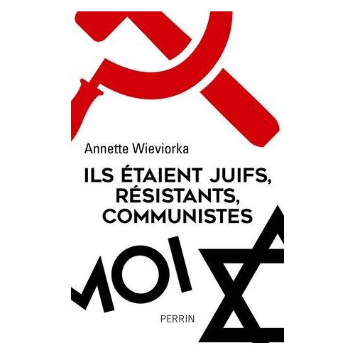 Ils Étaient Juifs, Résistants, Communistes