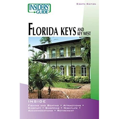 Insiders' Guide To The Florida Keys And Key West (Insiders' Guide To The Florida Keys & Key West)