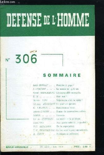 Defense De L Homme 28e Annee N° 306 - Produire A Gogo ? Par Louis Dorlet, Le Monde Tel Qu Il Est Par S. Vergine, L Inexpugnable Monopole Par Henri Rougemont, Huit Mai ? Par E.M., Soljenitsyne Dit-Il(...)