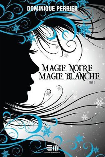 Magie Noire Magie Blanche - Tome 2