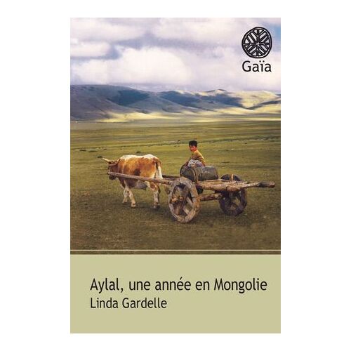 Aylal, Une Année En Mongolie