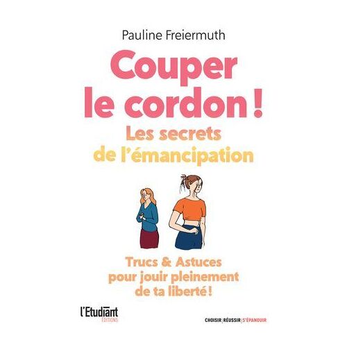 Couper Le Cordon ! Les Secrets De L'émancipation