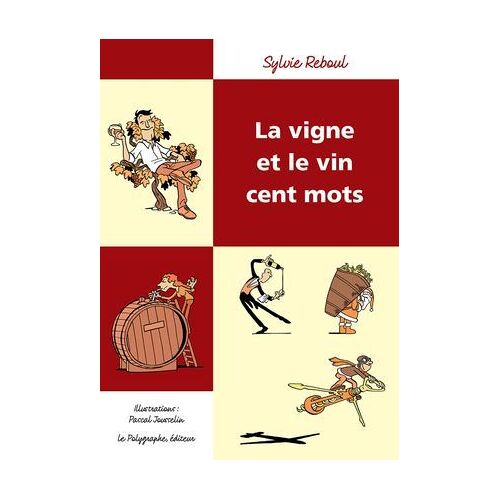 La Vigne Et Le Vin Cent Mots