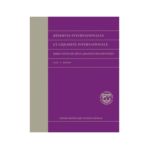 International Reserves And Foreign Currency Liquidity: Guidelines For A Data Template