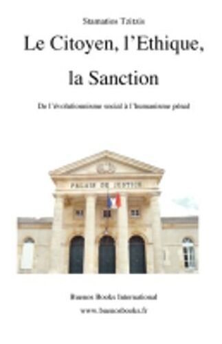 Le Citoyen, L'ethique, La Sanction, De L'évolutionnisme Social À L'humanisme Pénal